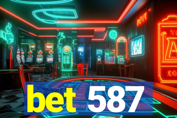 bet 587